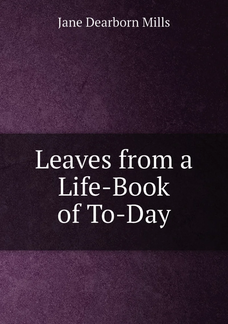 Leaves From a life - Book of To - Day